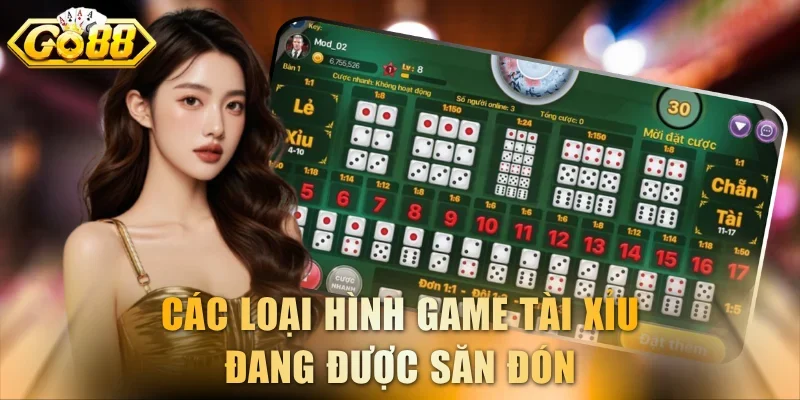 Các loại hình game tài xỉu đang được săn đón