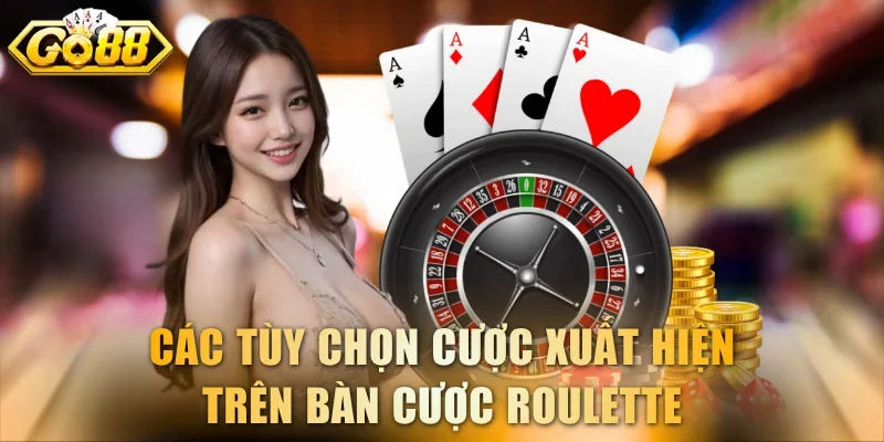 Các tùy chọn cược xuất hiện trên bàn cược Roulette