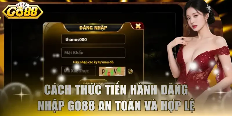 Cách thức tiến hành đăng nhập GO88 an toàn và hợp lệ
