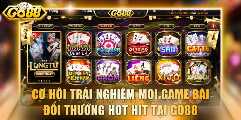 Cơ hội trải nghiệm mọi game bài đổi thưởng hot hit tại GO88