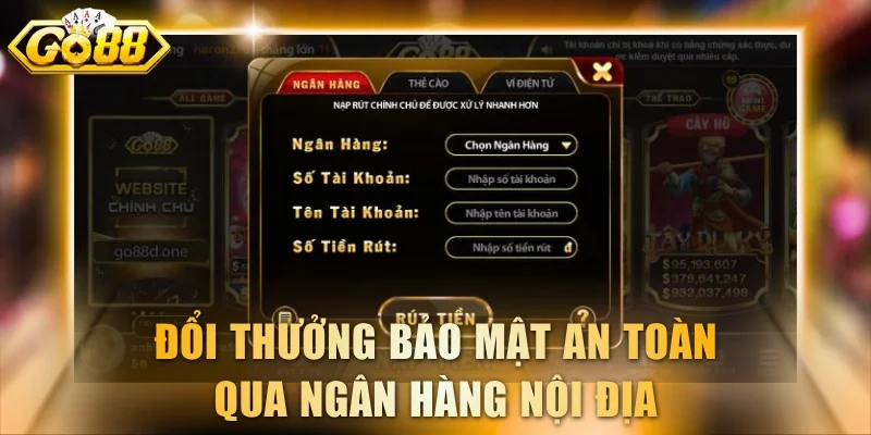 Đổi thưởng bảo mật an toàn qua ngân hàng nội địa
