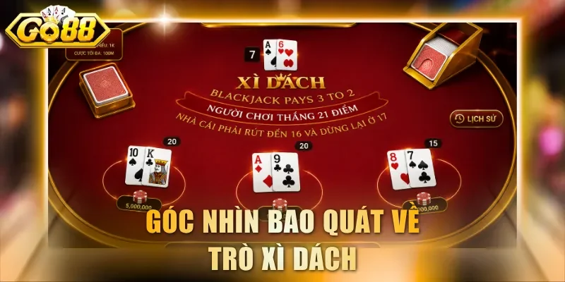 Góc nhìn bao quát về trò Xì Dách