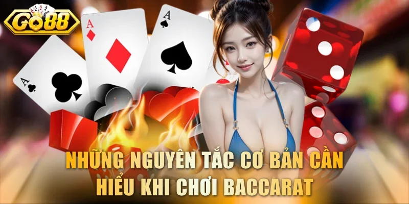 Những nguyên tắc cơ bản cần hiểu khi chơi Baccarat