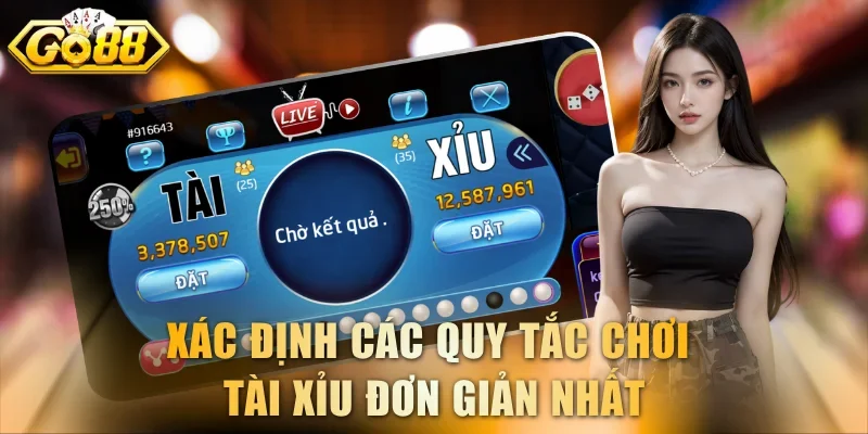 Xác định các quy tắc chơi tài xỉu đơn giản nhất